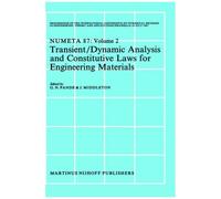 Transient/Dynamic Analysis And Constitutive Laws For Engineering Materials: 1987: V. 2: Transient/Dynamic Analysis And Constitutive Laws For Engineering Materials