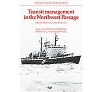 Transit Management in the Northwest Passage, Studies in Polar Research