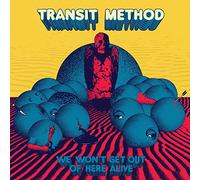 Transit Method - We Won'T Get Out Of Here Alive