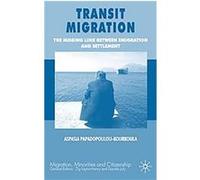 Transit Migration, Migration, Minorities and Citizenship Series Aspasia Papadopoulou-kourkoula (Auteur)