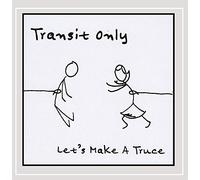 Transit Only : Let's Make a Truce