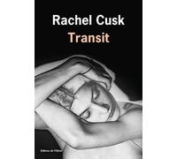 Transit - Rachel Cusk - De L'olivier Eds - broché - Roman