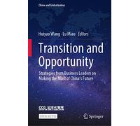 Transition and Opportunity: Strategies from Business Leaders on Making the Most of China's Future