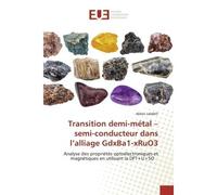 Transition demi-métal - semi-conducteur dans l'alliage GdxBa1-xRuO3 Analyse des propriétés optoélectroniques et magnétiques en utilisant la DFT+U+SO - Abbes Labdelli - Universitaires Europeennes - bro