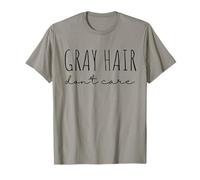 Transition drôle des Cheveux Gris, Les Cheveux Gris ne prennent Pas Soin T-Shirt
