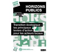 Transition écologique : les principaux leviers d’action pour les acteurs locaux Revue Horizons publics hors-série été 2026 - Berger-Levrault - Berger-Levrault - broché - Revue