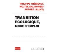 Transition écologique, mode d'emploi - Philippe Frémeaux - Les Petits Matins - broché - Essai
