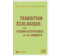 Transition écologique : un chemin d’espérance et de combats - Sylvain Waserman - Terre A Terres - broché - Essai