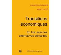 Transition Économique - En Finir Avec Les Alternatives Dérisoires