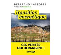 Transition énergétique: Ces vérités qui dérangent !