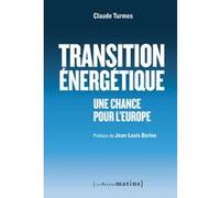 Transition énergétique - Une chance pour l'Europe Claude Turmes (Auteur), Jean-Louis Borloo (Préface)