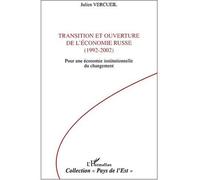 Transition et ouverture de l'économie russe (1992-2002) Julien Vercueil (Auteur)
