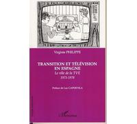 Transition et télévision en Espagne Le rôle de la TVE (1973-1978) - Virginie Philippe - L'harmattan - broché - Essai