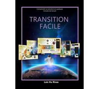 Transition Facile: Comprendre la transition planétaire en quelques minutes de lecture
