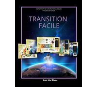 Transition Facile: Comprendre La Transition Plantaire En Quelques Minutes De Lecture (Spiritisme Facile)