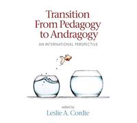 Transition from Pedagogy to Andragogy: An International Perspective