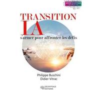 Transition IA Philippe Buschini (Auteur), Didier Vitrac (Auteur)