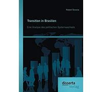 Transition In Brasilien: Eine Analyse Des Politischen Systemwechsels