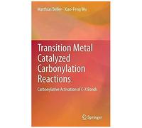 Transition Metal Catalyzed Carbonylation Reactions