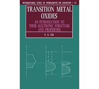 Transition Metal Oxides: An Introduction To Their Electronic Structure And Properties (International Series Of Monographs On Chemistry)
