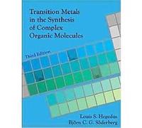 Transition Metals in the Synthesis of Complex Organic Molecules Bjorn C. G. Soderberg, Louis Hegedus (Auteur)