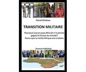 TRANSITION MILITAIRE: Pourquoi aucun pays Africain n’a jamais gagné la Coupe du monde? Parce que la vieille Afrique est à refaire