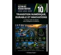 Transition Numérique, Durable et Innovations Routières: Intelligence artificielle, infrastructures connectées, résilience climatique et mobilité du futur