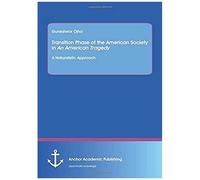 Transition Phase Of The American Society In An American Tragedy: A Naturalistic Approach