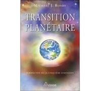 Transition planétaire - Perspective de la cinquième dimension Michael J. Roads (Auteur)