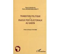 Transition politique et enjeux post-électoraux au Gabon - Patrice Moundounga Mouity - L'harmattan - broché - Essai