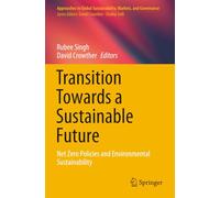 Transition Towards a Sustainable Future: Net Zero Policies and Environmental Sustainability
