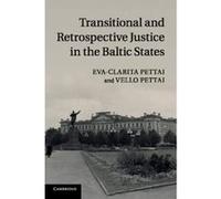 Transitional and Retrospective Justice in the Baltic States - [Version Originale] Inconnu (Auteur)