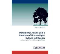 Transitional Justice And A Creation Of Human Right Culture In Ethiopia