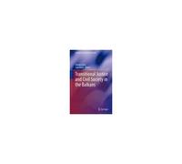 Transitional Justice And Civil Society In The Balkans