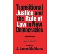 Transitional Justice And The Rule Of Law In New Democracies