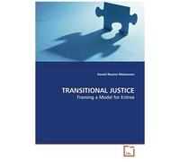 Transitional Justice: Framing A Model For Eritrea