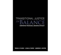 [(Transitional Justice in Balance: Comparing Processes, Weighing Efficacy)] [Author: Tricia D. Olsen] published on (June, 2010)