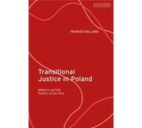 Transitional Justice in Poland Professor Frances (University of Essex) Millard (Auteur)
