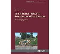 Transitional Justice in Post-Euromaidan Ukraine: Swimming Upstream (Studies in Political Transition) - [Version Originale] Inconnu (Auteur)
