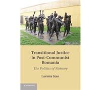 Transitional Justice In Post-Communist Romania