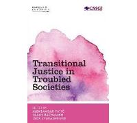 Transitional Justice In Troubled Societies