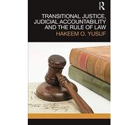 Transitional Justice, Judicial Accountability And The Rule Of Law