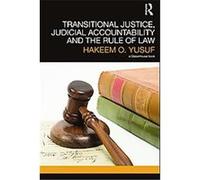 Transitional Justice, Judicial Accountability and the Rule of Law Hakeem Yusuf (Auteur)