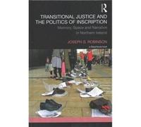 Transitional Justice & The Politics Of I Joseph Robinson, (Auteur)