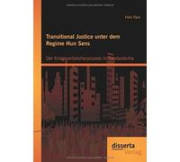 Transitional Justice Unter Dem Regime Hun Sens: Der Kriegsverbrecherprozess In Kambodscha
