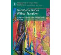 Transitional Justice Without Transition: Grassroots Struggles in the Kurdish Conflict in Turkey