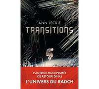Transitions Ann Leckie (Auteur), Patrick Marcel (Traduction)