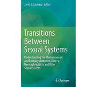 Transitions Between Sexual Systems : Understanding The Mechanisms Of, And Pathways Between, Dioecy, Hermaphroditism And Other Sexual Systems