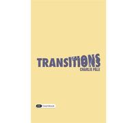 Transitions - Charlie Pâle - Dashbook - broché - Biographie