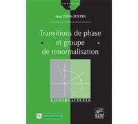 Transitions de phase et groupe de renormalisation Jean Zinn-Justin (Auteur)